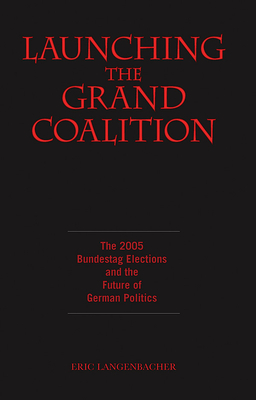 Launching the Grand Coalition - Langenbacher, Eric (Editor)