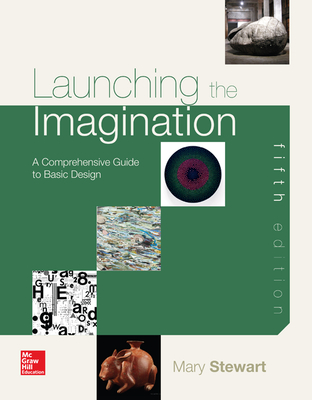 Launching the Imagination: A Comprehensive Guide to Basic Design - Stewart, Mary
