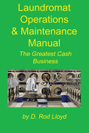 Laundromat Operations & Maintenance Manual: From the Trenches