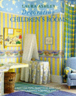 "Laura Ashley" Decorating Children's Rooms: How to Create Fun, Practical and Safe Childhood Surroundings - Copestick, Joanna