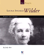 Laura Ingalls Wilder: Pioneer and Author