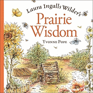 Laura Ingalls Wilder's Prairie Wisdom