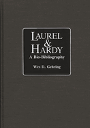 Laurel and Hardy: A Bio-Bibliography