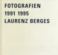 Laurenz Berges: Fotogerafien 1991-1995