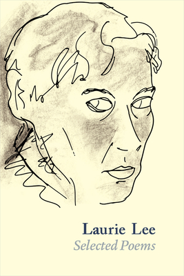 Laurie Lee Selected Poems - Lee, Laurie
