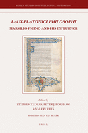 Laus Platonici Philosophi: Marsilio Ficino and His Influence