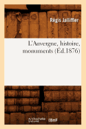 L'Auvergne, Histoire, Monuments, (?d.1876)