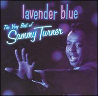 Lavender Blue: The Very Best of Sammy Turner - Sammy Turner