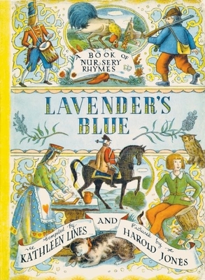 Lavender's Blue: A Book of Nursery Rhymes - Lines, Kathleen (Compiled by)