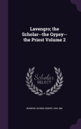 Lavengro; the Scholar--the Gypsy--the Priest Volume 2