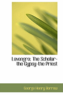 Lavengro; The Scholar-The Gypsy-The Priest