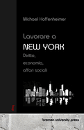 Lavorare a New York: Diritto, economia, affari sociali