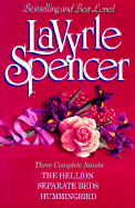Lavyrle Spencer: Three Complete Novels: The Hellion; Separate Beds; Hummingbird