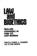 Law and Bioethics: Texts with Commentary on Major U.S. Court Decisions - Shannon, Thomas A