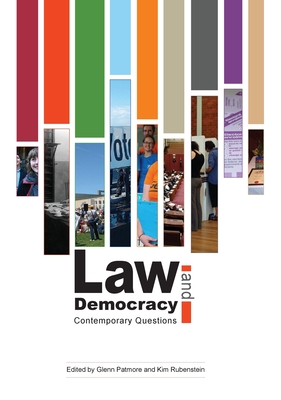 Law and Democracy: Contemporary Questions - Patmore, Glenn (Editor), and Rubenstein, Kim (Editor)