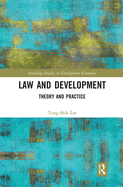 Law and Development: Theory and Practice