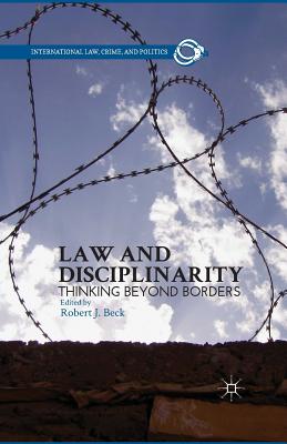 Law and Disciplinarity: Thinking Beyond Borders - Beck, R