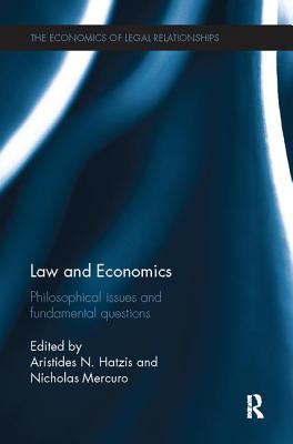 Law and Economics: Philosophical Issues and Fundamental Questions - Hatzis, Aristides (Editor), and Mercuro, Nicholas (Editor)