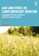Law and Ethics in Complementary Medicine: A handbook for practitioners in Australia and New Zealand