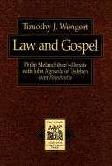 Law and Gospel: Philip Melanchthon's Debate with John Agricola of Eisleben Over Poenitentia - Wengert, Timothy, Ph.D., and Wengert, J Timothy