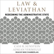 Law and Leviathan: Redeeming the Administrative State