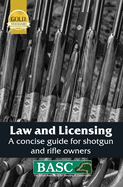 Law and Licensing: A Concise Guide for Shotgun and Rifle Owners
