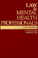 Law and Mental Health Professionals: California - Caudill, O Brandt, Jr., and Sales, Bruce Dennis, Ph.D., J.D. (Editor), and Miller, Michael O (Editor)