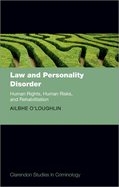 Law and Personality Disorder: Human Rights, Human Risks, and Rehabilitation