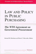 Law and Policy in Public Purchasing: The Wto Agreement on Government Procurement