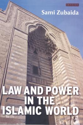 Law and Power in the Islamic World - Zubaida, Sami