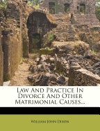 Law And Practice In Divorce And Other Matrimonial Causes...