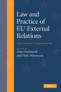 Law and Practice of EU External Relations: Salient Features of a Changing Landscape