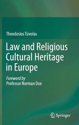 Law and Religious Cultural Heritage in Europe - Tsivolas, Theodosios, and Doe, Norman (Foreword by)