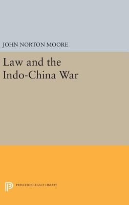 Law and the Indo-China War - Moore, John Norton