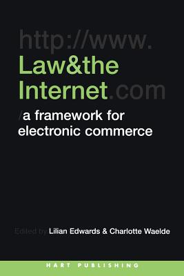 Law and the Internet: Framework for Electronic Commerce: A Framework for Electronic Commerce - Edwards, Lilian, and Waelde, Charlotte