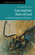 Law and the Rule of God: A Christian Engagement with Shari'a