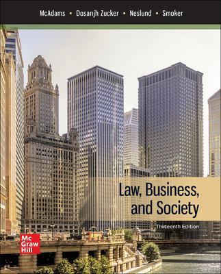 Law, Business, and Society - McAdams, Tony, and Zucker, Kiren Dosanjh, and Neslund, Nancy
