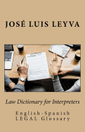 Law Dictionary for Interpreters: English-Spanish Legal Glossary