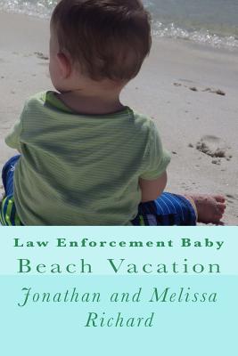 Law Enforcement Baby: Beach Vacation - Richard, Melissa M, and Richard, Jonathan P