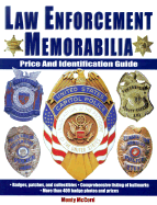Law Enforcement Memorabilia: Price and Identification Guide
