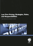 Law Firm Pricing: Strategies, Roles, and Responsibilities