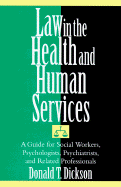 Law in the Health and Human Services: A Guide for Social Workers, Psychologists, Psychiatrists, and Related Professionals