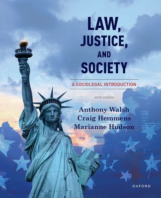 Law, Justice, and Society: A Sociolegal Introduction - Walsh, Anthony, and Hemmens, Craig, and Hudson, Marianne