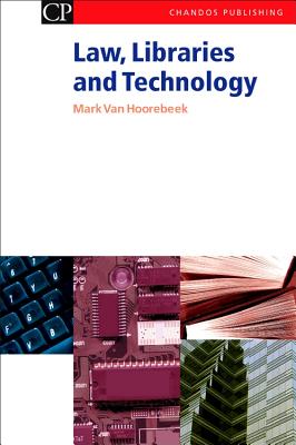 Law, Libraries and Technology - Van Hoorebeek, Mark