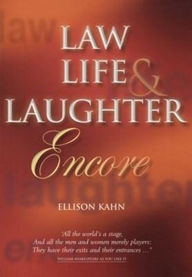 Law, Life & Laughter Encore: Legal Anecdotes & Portraits from Southern Africa - Kahn, Ellison