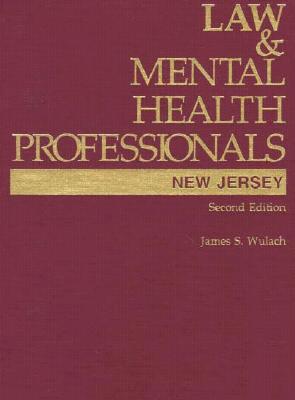 Law & Mental Health Professionals - Wulach, James S, JD, Ph.D.