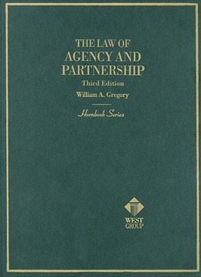 Law of Agency and Partnership - Gregory, William