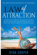 Law of Attraction: Step-By-Step Guide to Unleash the Power Within Your Subconscious Mind and Get What You Want Through Manifestation!