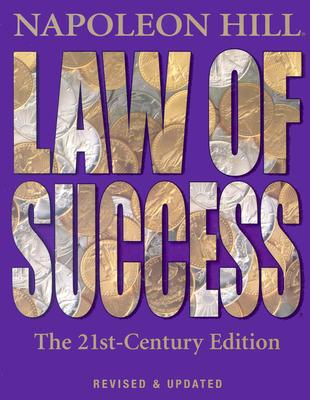 Law of Success: The 21st-Century Edition: Revised and Updated - Hill, Napoleon