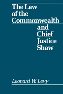 Law of the Commonwealth and Chief Justice Shaw